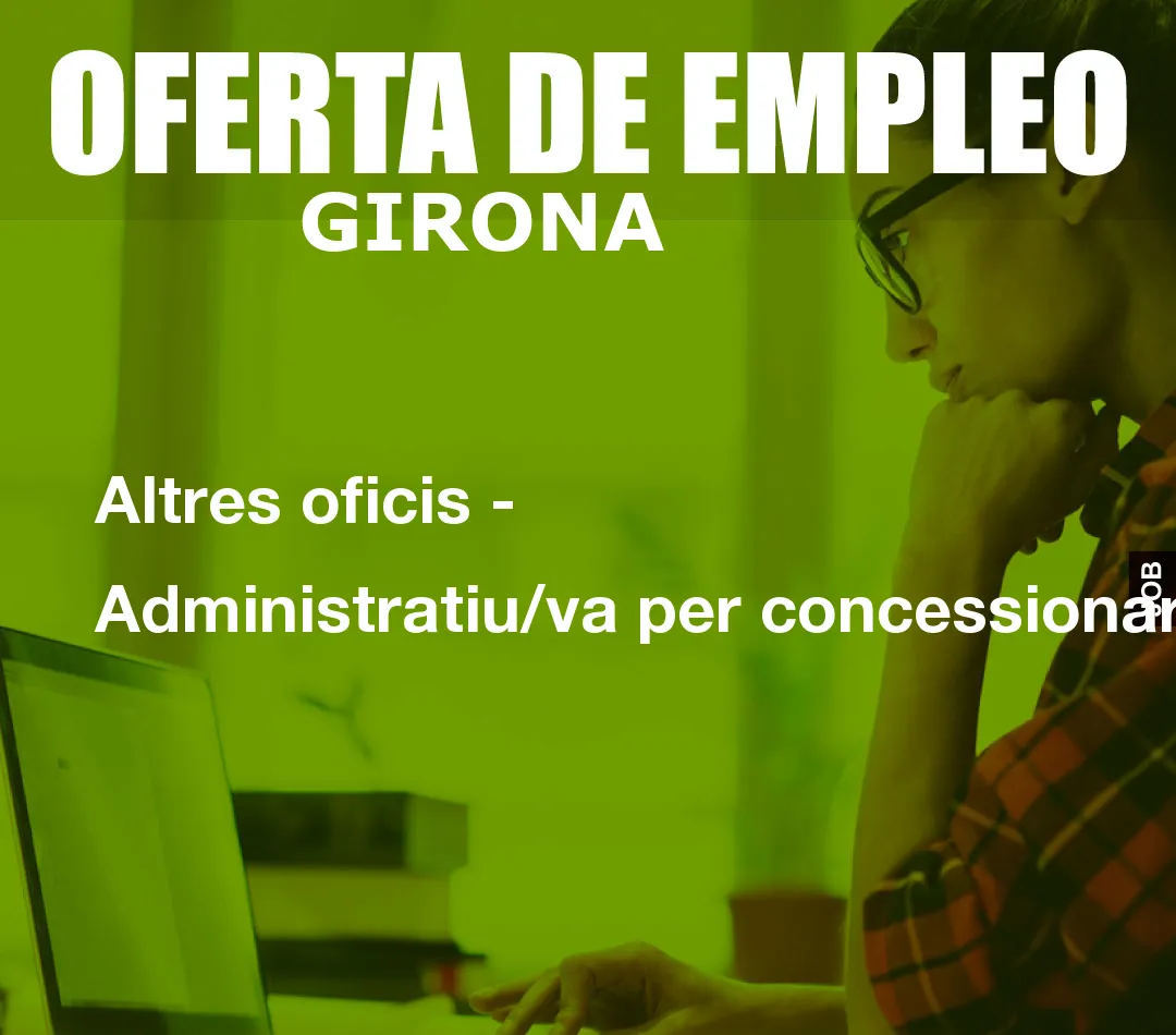 Altres oficis – Administratiu/va per concessionari oficial