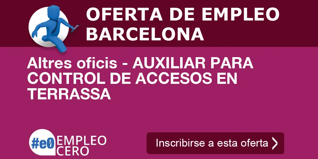 Altres oficis - AUXILIAR PARA CONTROL DE ACCESOS EN TERRASSA