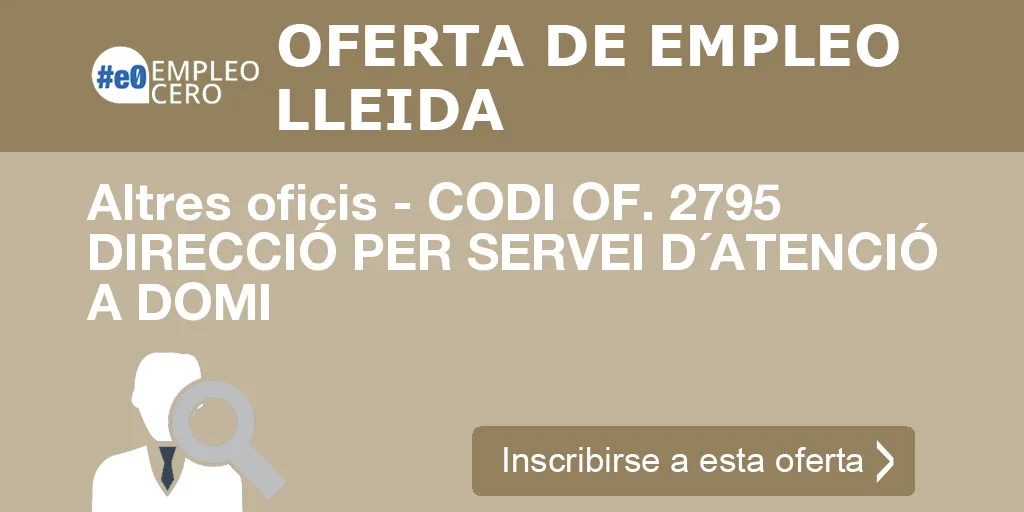 Altres oficis - CODI OF. 2795 DIRECCIÓ PER SERVEI D´ATENCIÓ A DOMI