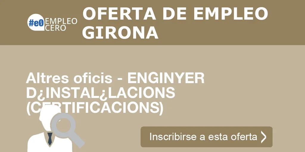 Altres oficis - ENGINYER D¿INSTAL¿LACIONS (CERTIFICACIONS)