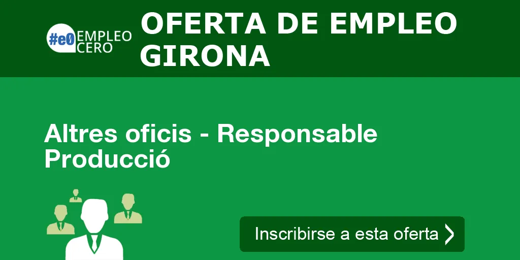 Altres oficis - Responsable  Producció