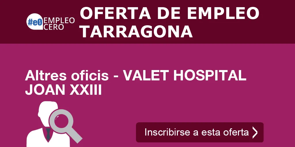 Altres oficis - VALET HOSPITAL JOAN XXIII