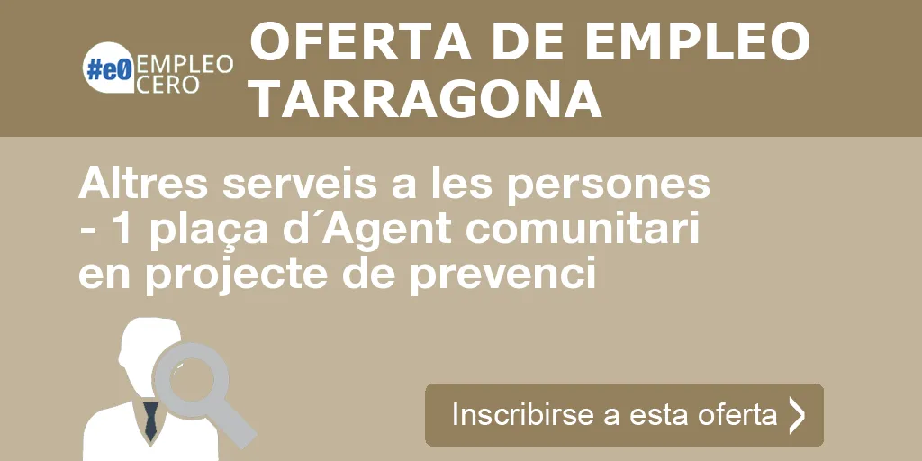 Altres serveis a les persones - 1 plaça d´Agent comunitari en projecte de prevenci