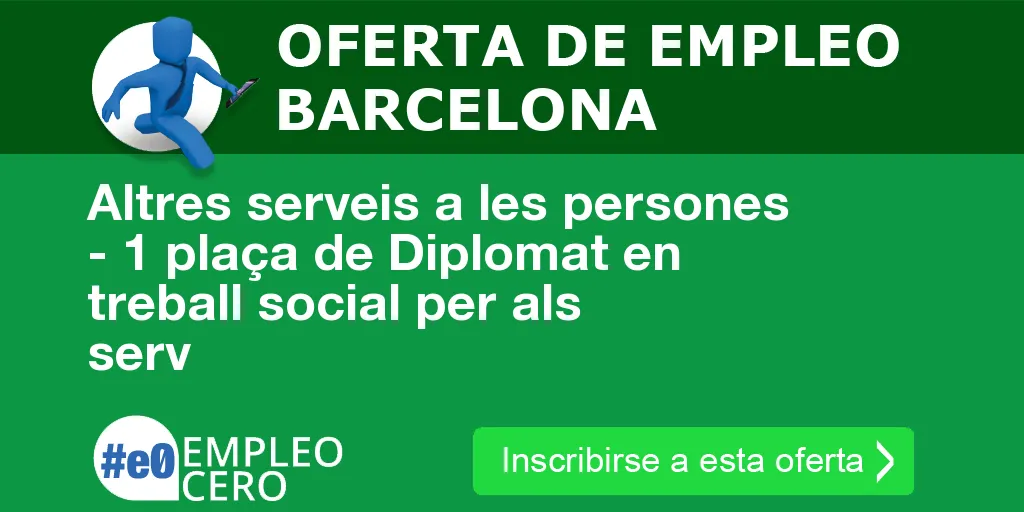 Altres serveis a les persones - 1 plaça de Diplomat en treball social per als serv