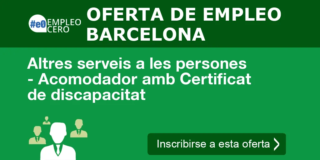 Altres serveis a les persones - Acomodador amb Certificat de discapacitat