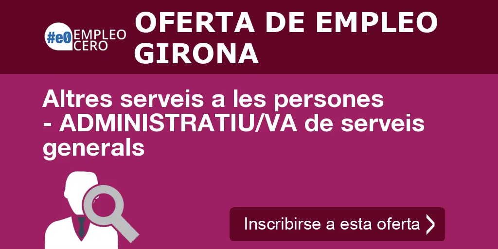 Altres serveis a les persones - ADMINISTRATIU/VA de serveis generals