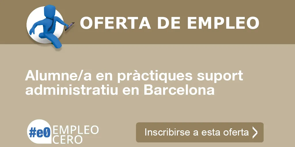 Alumne/a en pràctiques suport administratiu en Barcelona