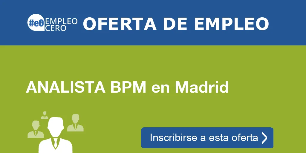 ANALISTA BPM en Madrid