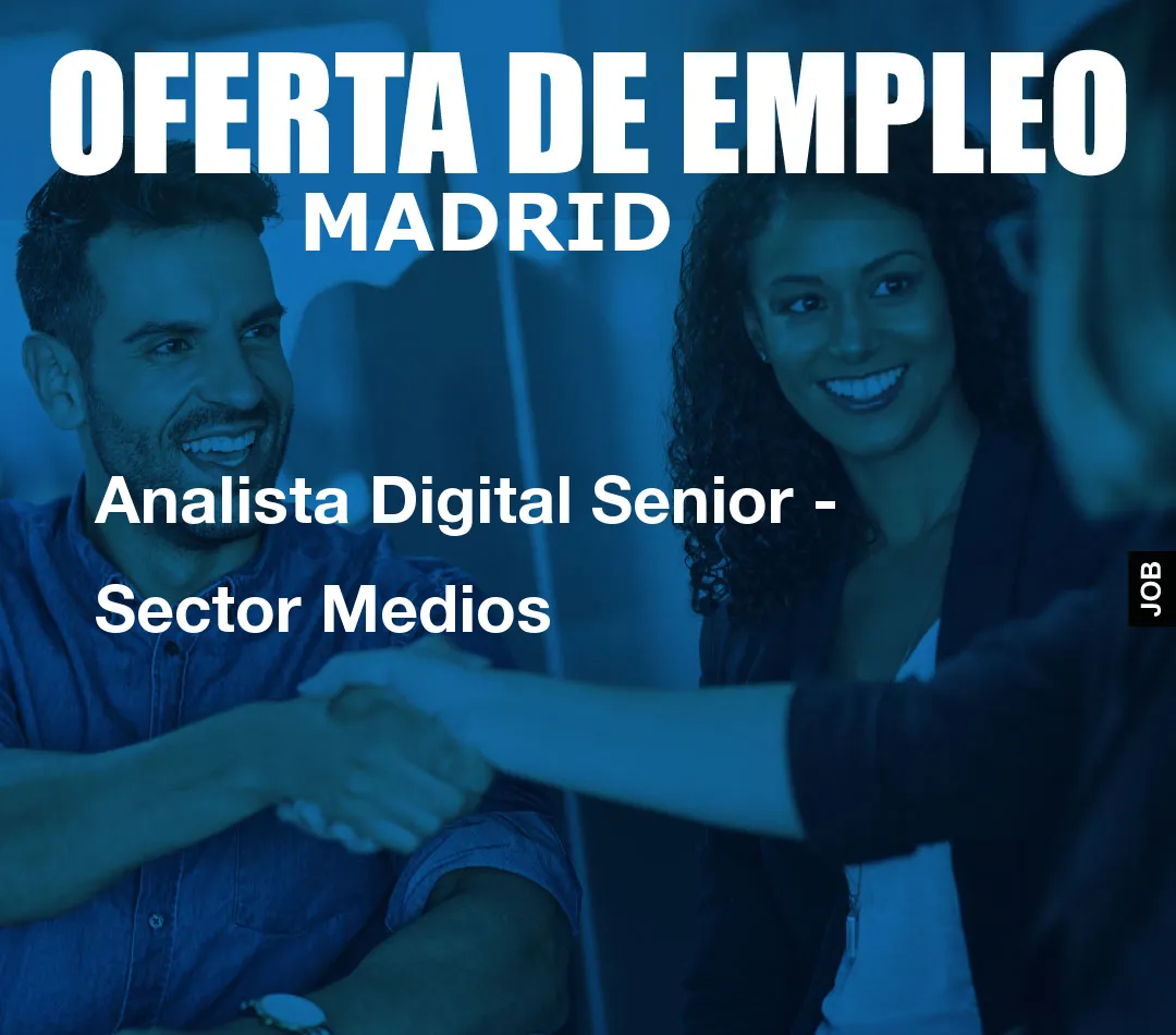 Analista Digital Senior - Sector Medios