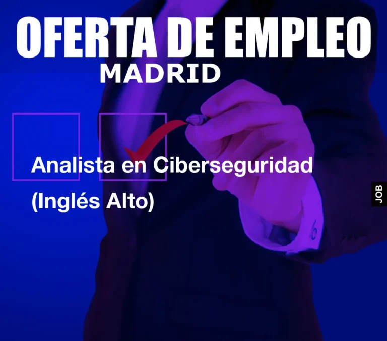 Analista en Ciberseguridad (Inglés Alto)