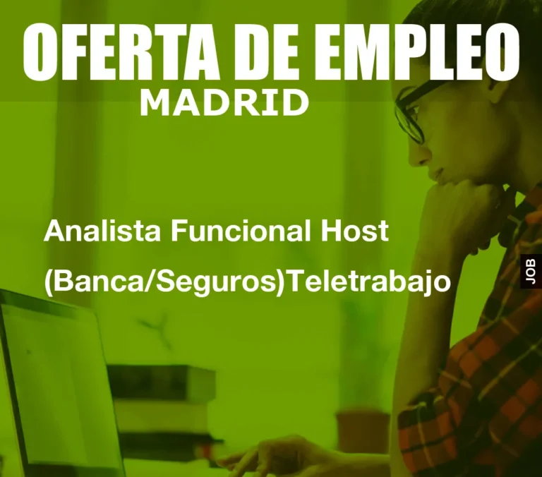 Analista Funcional Host (Banca/Seguros)Teletrabajo