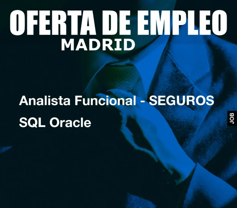 Analista Funcional – SEGUROS SQL Oracle