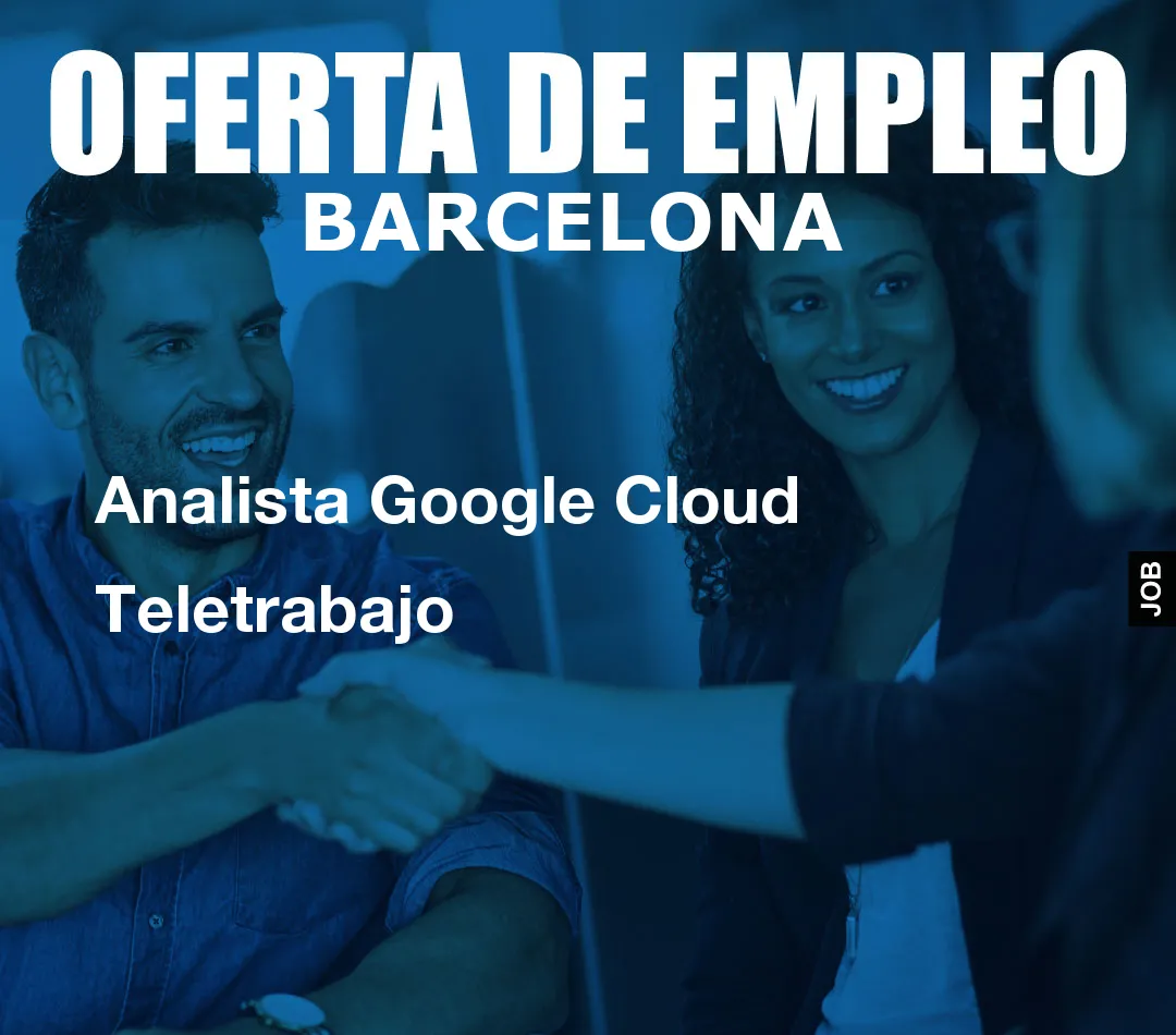 Analista Google Cloud Teletrabajo