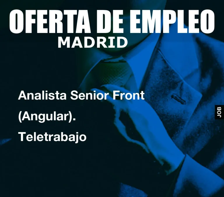 Analista Senior Front (Angular). Teletrabajo