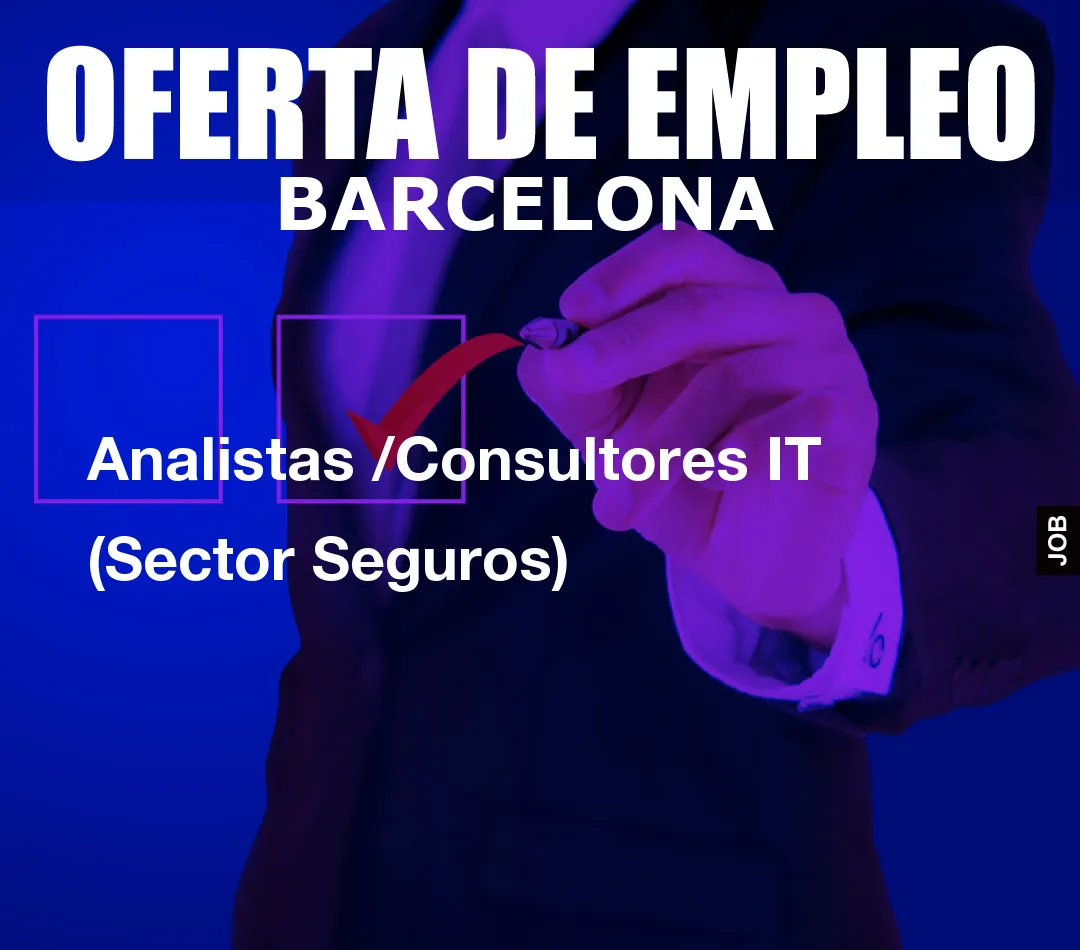 Analistas /Consultores IT (Sector Seguros)