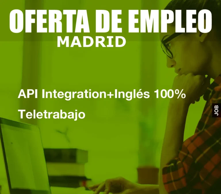 API Integration+Inglés 100% Teletrabajo