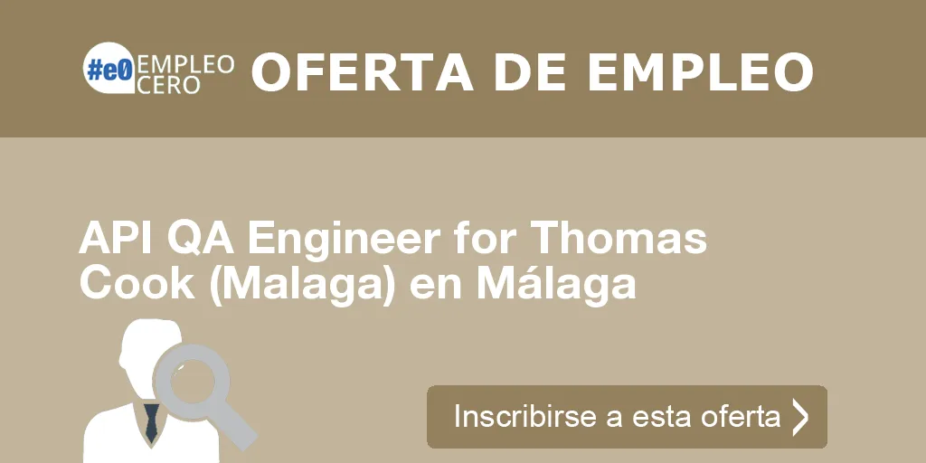 API QA Engineer for Thomas Cook (Malaga) en Málaga