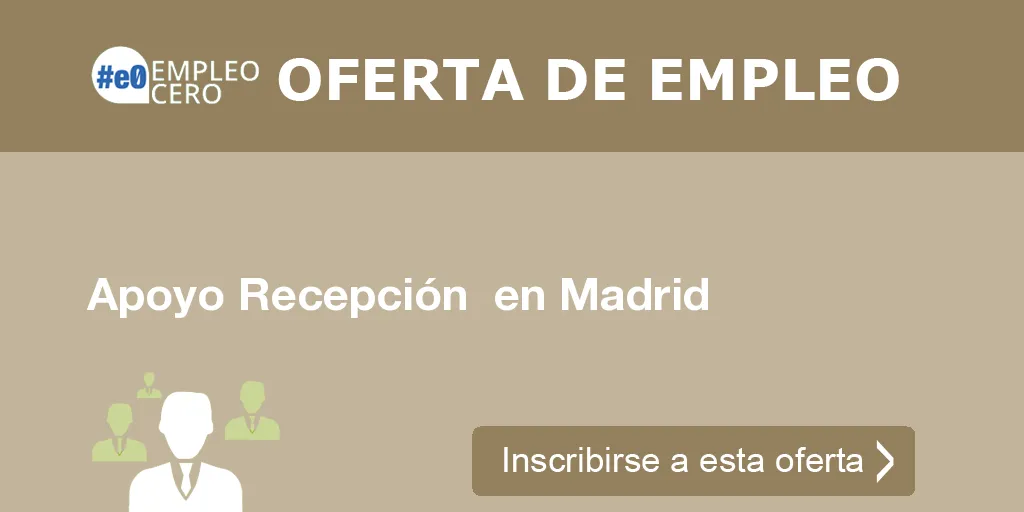 Apoyo Recepción  en Madrid