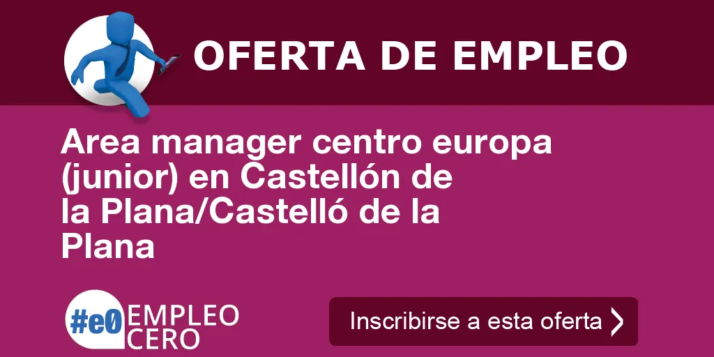 Area manager centro europa (junior) en Castellón de la Plana/Castelló de la Plana