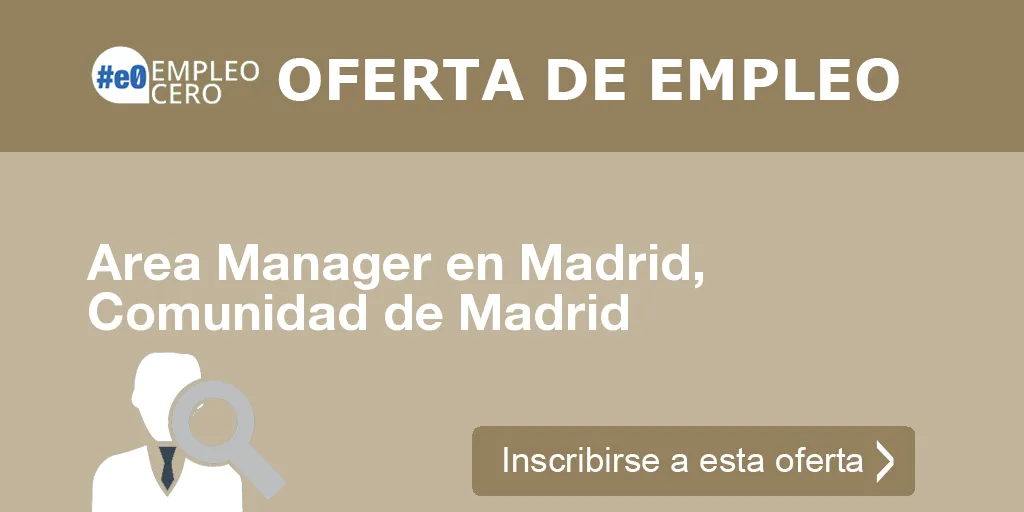 Area Manager en Madrid, Comunidad de Madrid