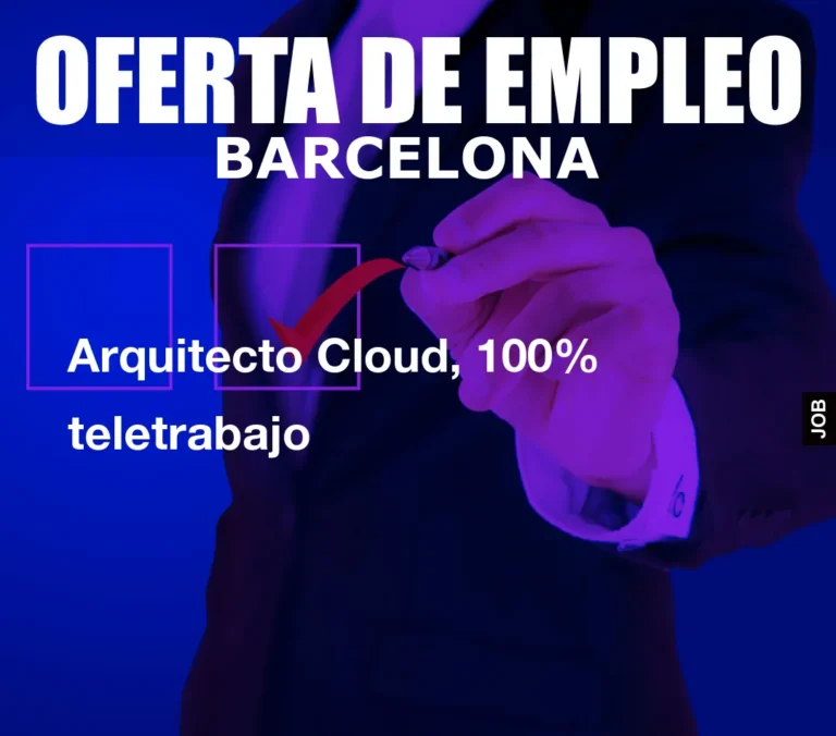 Arquitecto Cloud, 100% teletrabajo