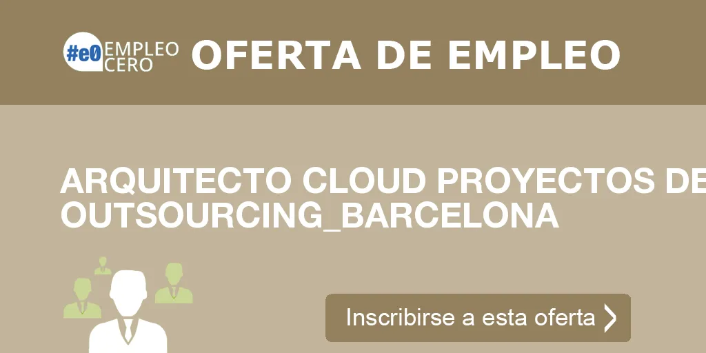 ARQUITECTO CLOUD PROYECTOS DE OUTSOURCING_BARCELONA