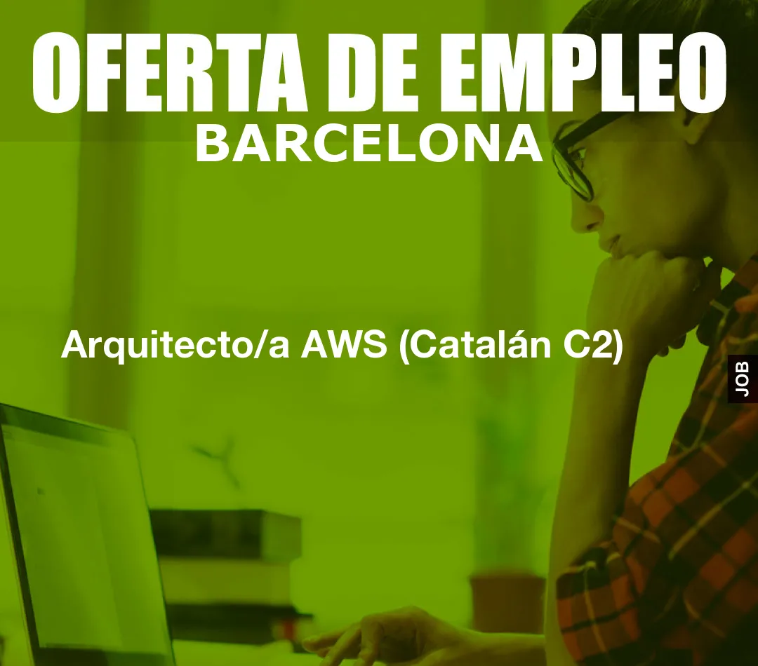 Arquitecto/a AWS (Catalán C2)