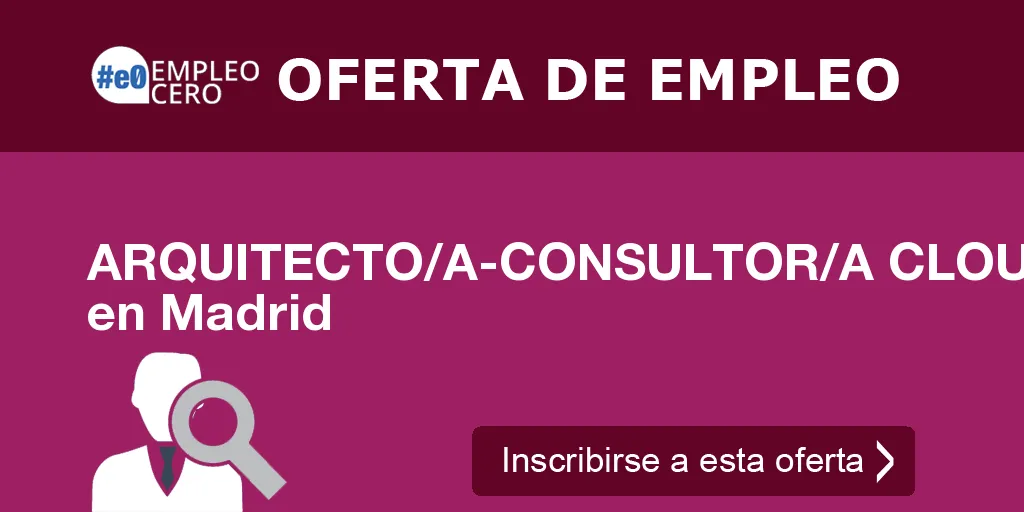 ARQUITECTO/A-CONSULTOR/A CLOUD en Madrid