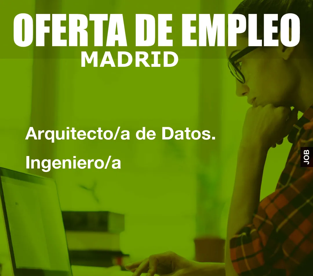 Arquitecto/a de Datos. Ingeniero/a