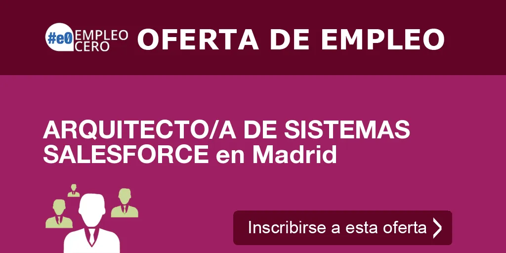 ARQUITECTO/A DE SISTEMAS SALESFORCE en Madrid