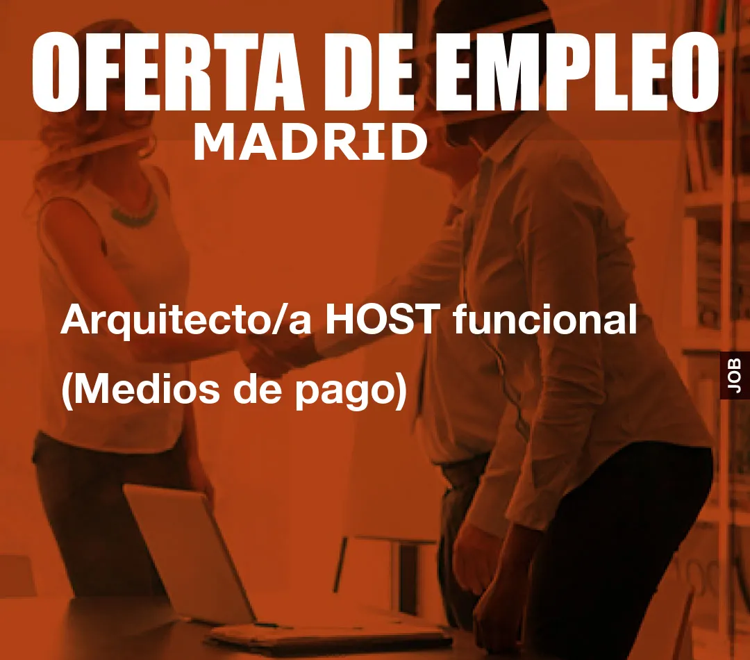 Arquitecto/a HOST funcional (Medios de pago)