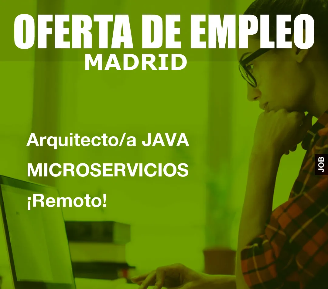 Arquitecto/a JAVA MICROSERVICIOS ¡Remoto!