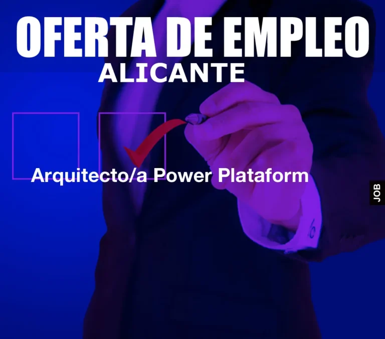 Arquitecto/a Power Plataform