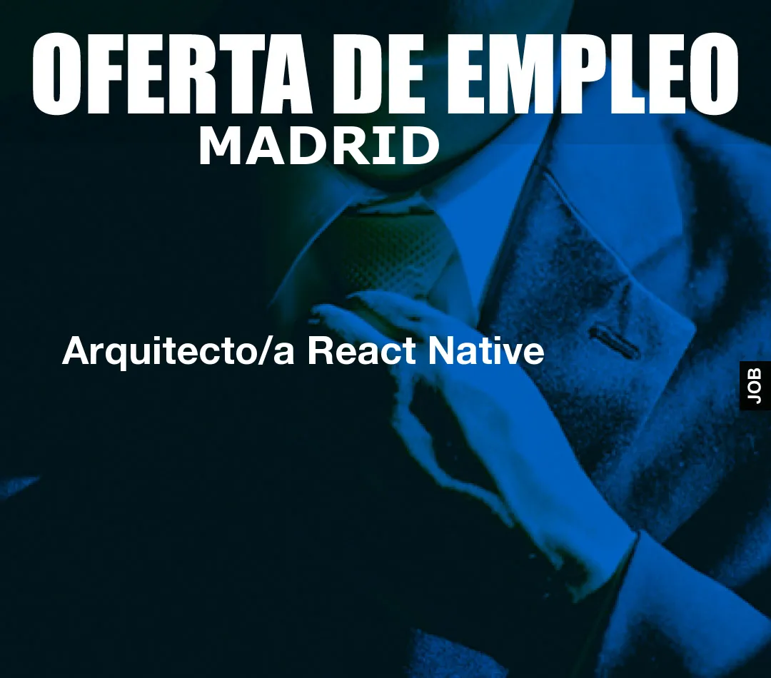 Arquitecto/a React Native