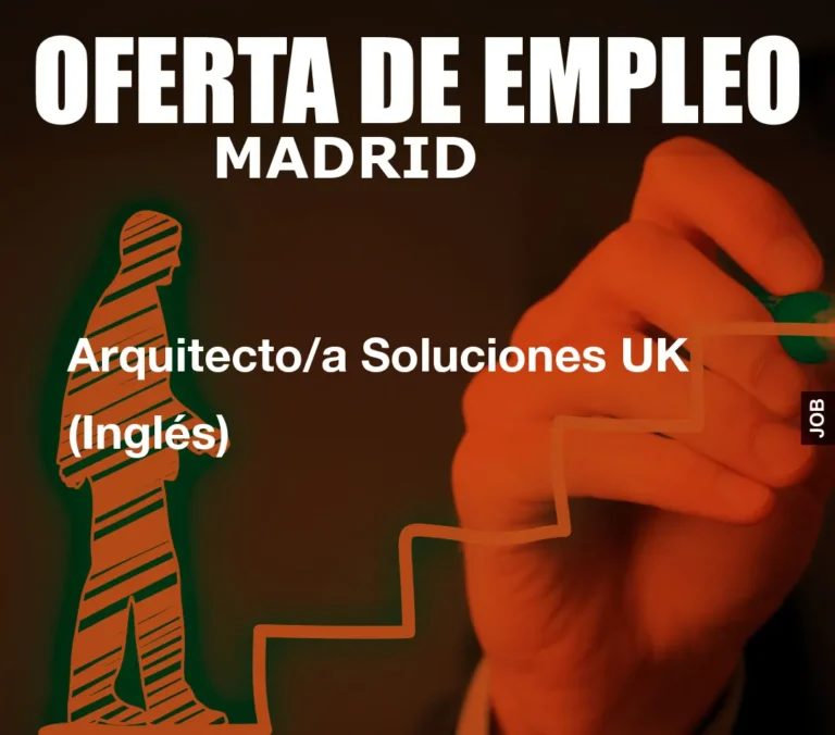 Arquitecto/a Soluciones UK (Inglés)