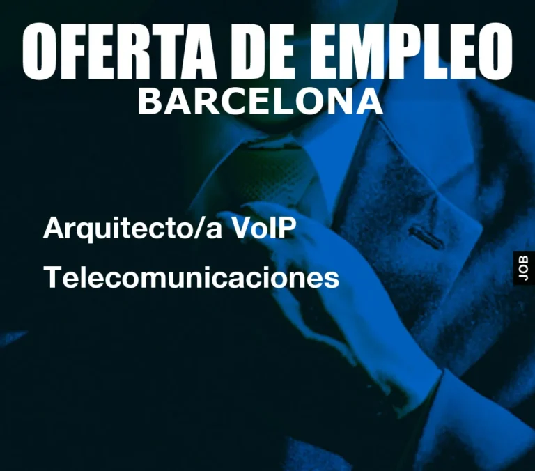 Arquitecto/a VoIP Telecomunicaciones