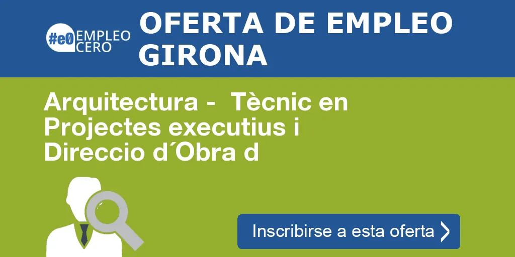 Arquitectura -  Tècnic en Projectes executius i Direccio d´Obra d