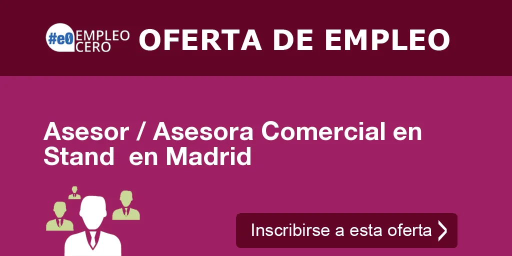 Asesor / Asesora Comercial en Stand  en Madrid