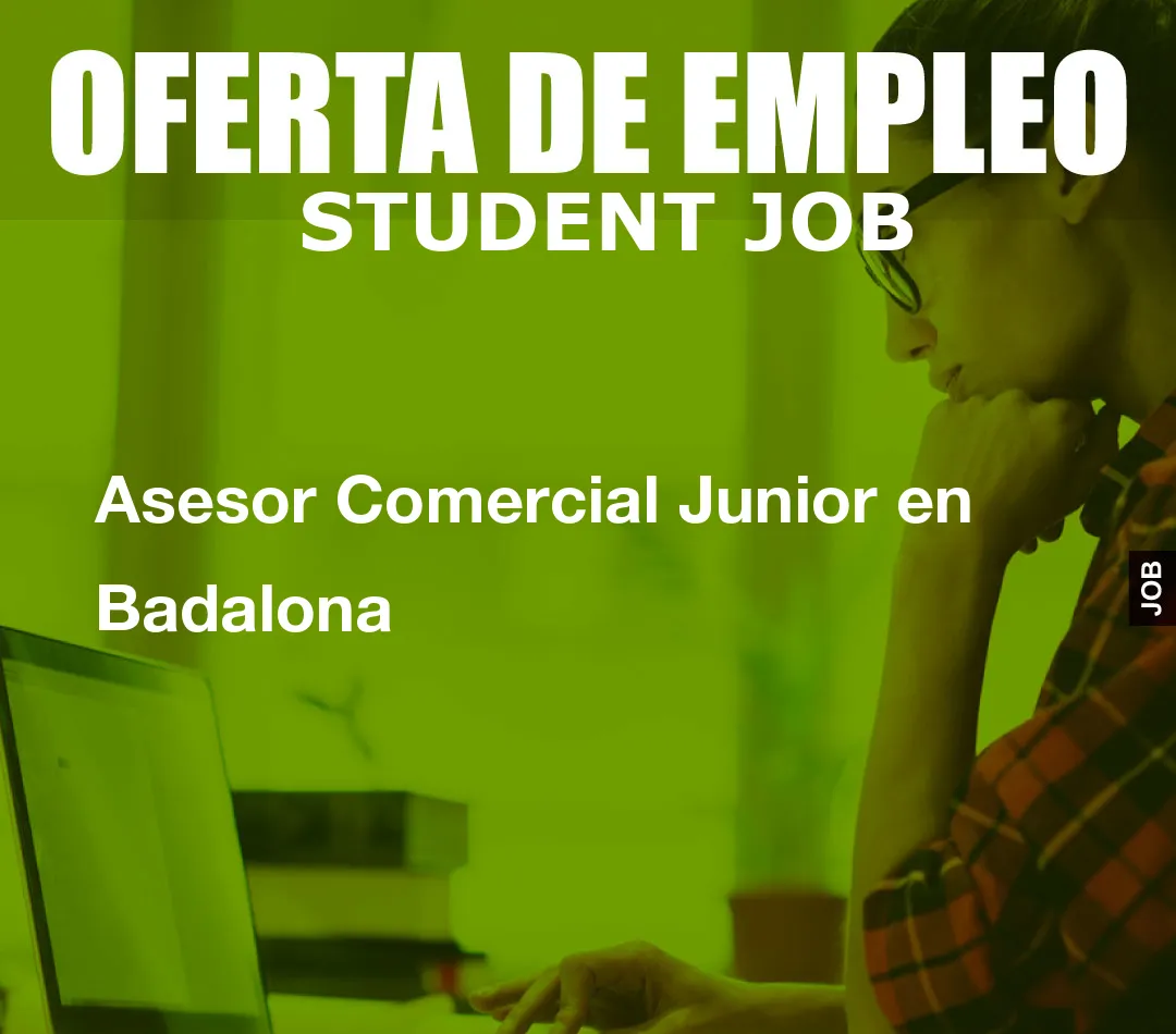 Asesor Comercial Junior en Badalona