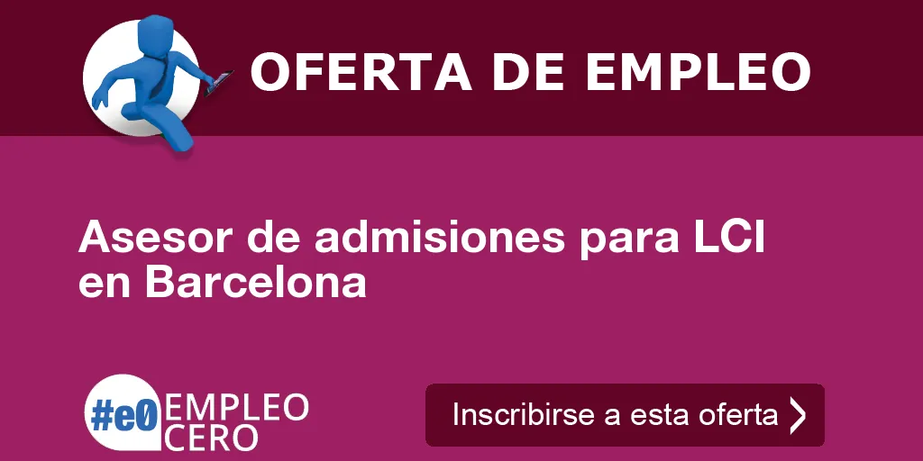 Asesor de admisiones para LCI  en Barcelona