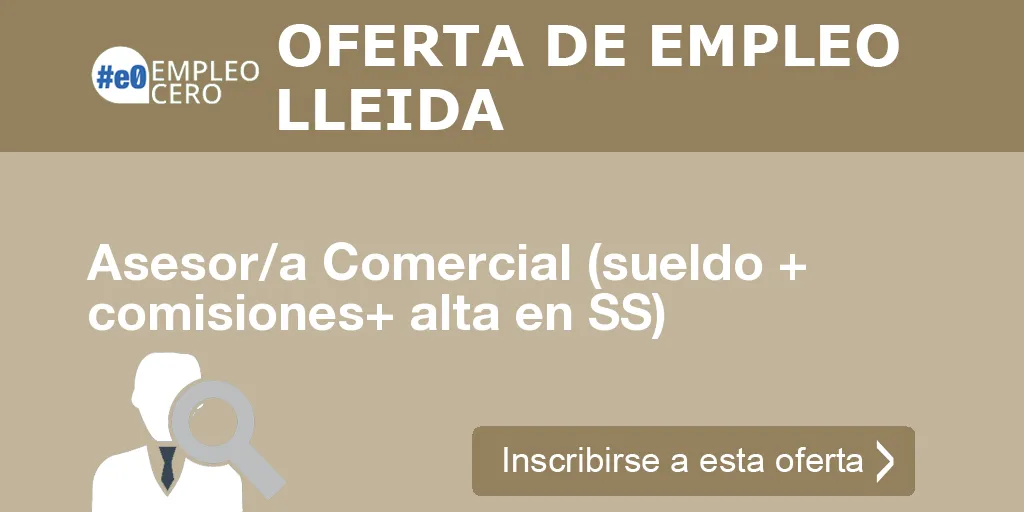 Asesor/a Comercial (sueldo + comisiones+ alta en SS)