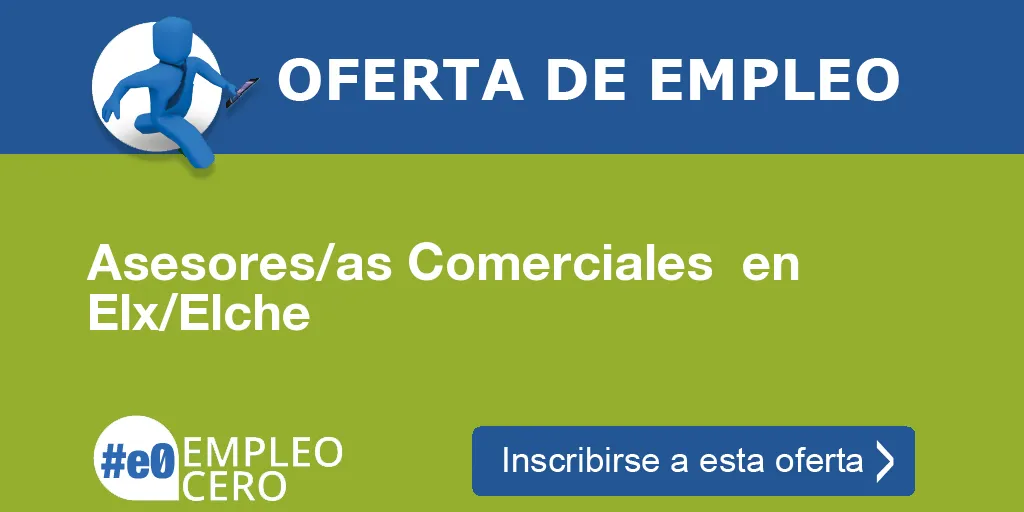 Asesores/as Comerciales  en Elx/Elche