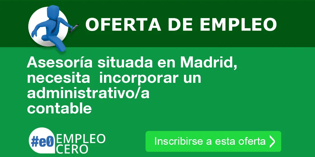 Asesoría situada en Madrid, necesita  incorporar un administrativo/a contable