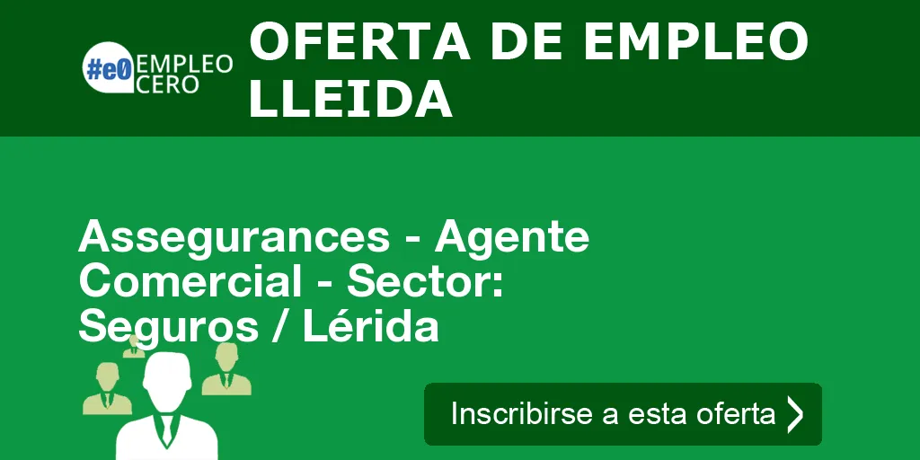 Assegurances - Agente Comercial - Sector: Seguros / Lérida