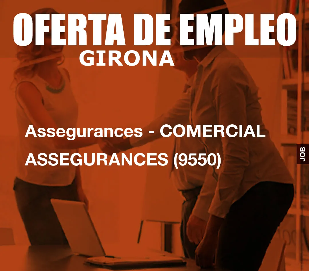 Assegurances - COMERCIAL ASSEGURANCES (9550)