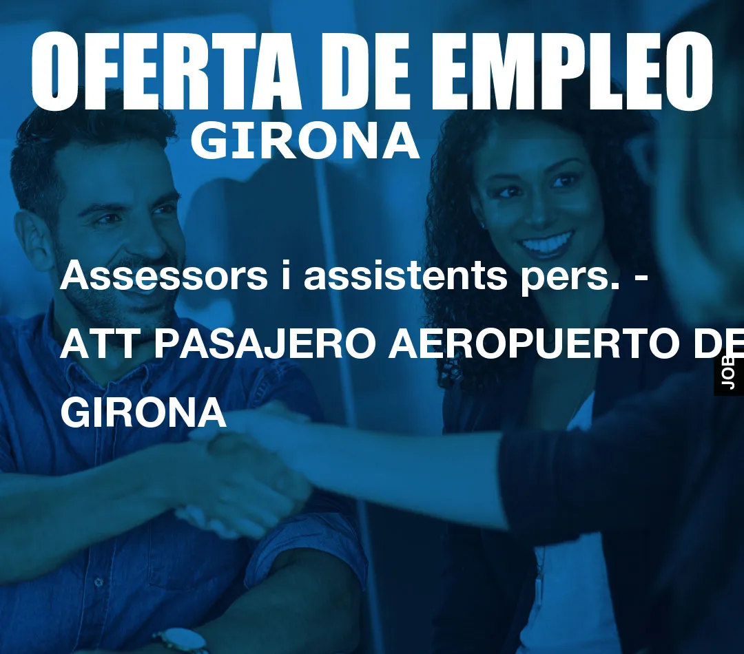 Assessors i assistents pers. – ATT PASAJERO AEROPUERTO DE GIRONA