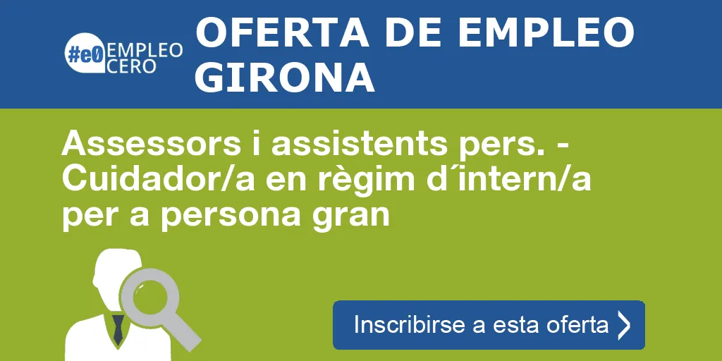 Assessors i assistents pers. - Cuidador/a en règim d´intern/a per a persona gran