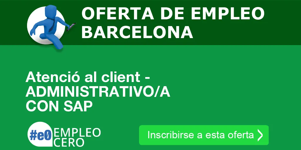 Atenció al client - ADMINISTRATIVO/A  CON SAP