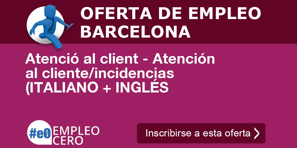 Atenció al client - Atención al cliente/incidencias (ITALIANO + INGLÉS