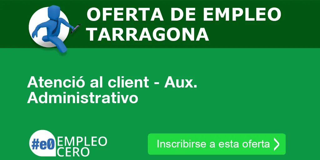 Atenció al client - Aux. Administrativo